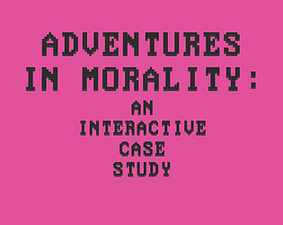 Adventures in Morality: An Interactive Case Study