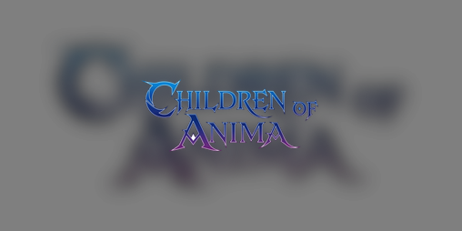 Cover image for Children of Anima (V.0.1.8.0Beta)