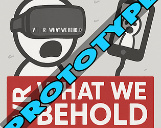 VR What We Behold [Early-Prototype]