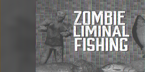 Cover image for Zombie Liminal Fishing DEMO