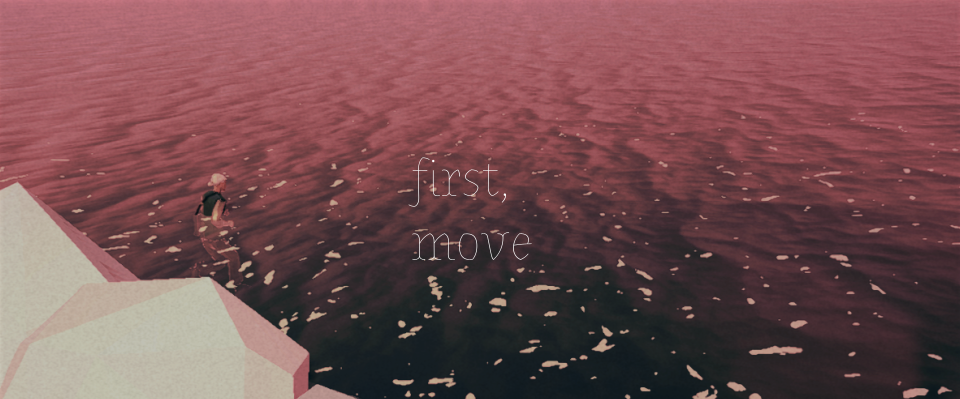 first, move