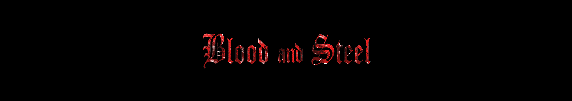 Blood and Steel