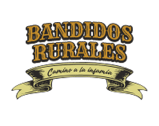 Bandidos Rurales: Camino a la Infamia