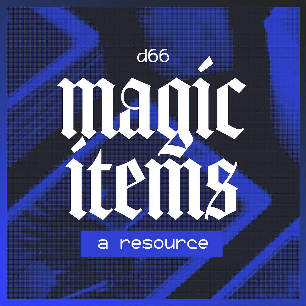 Cover image for Resource: d66 Magic Items
