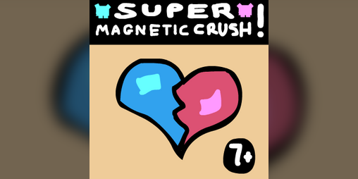 Cover image for SUPER MAGNETIC CRUSH!