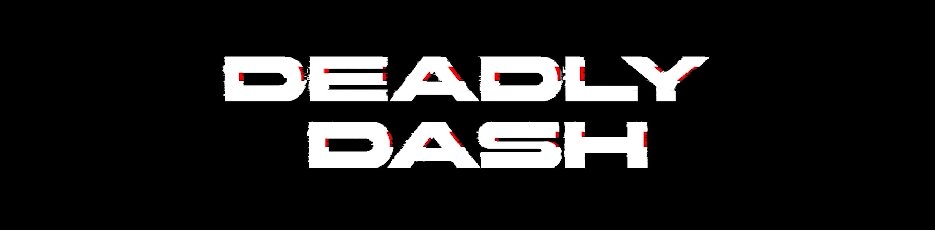 DEADLY DASH