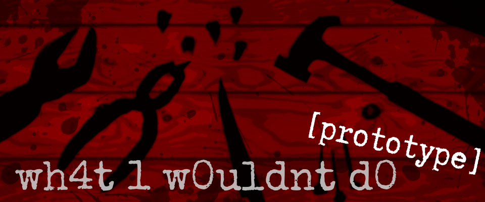 wh4t 1 w0uldnt d0 PROTOTYPE