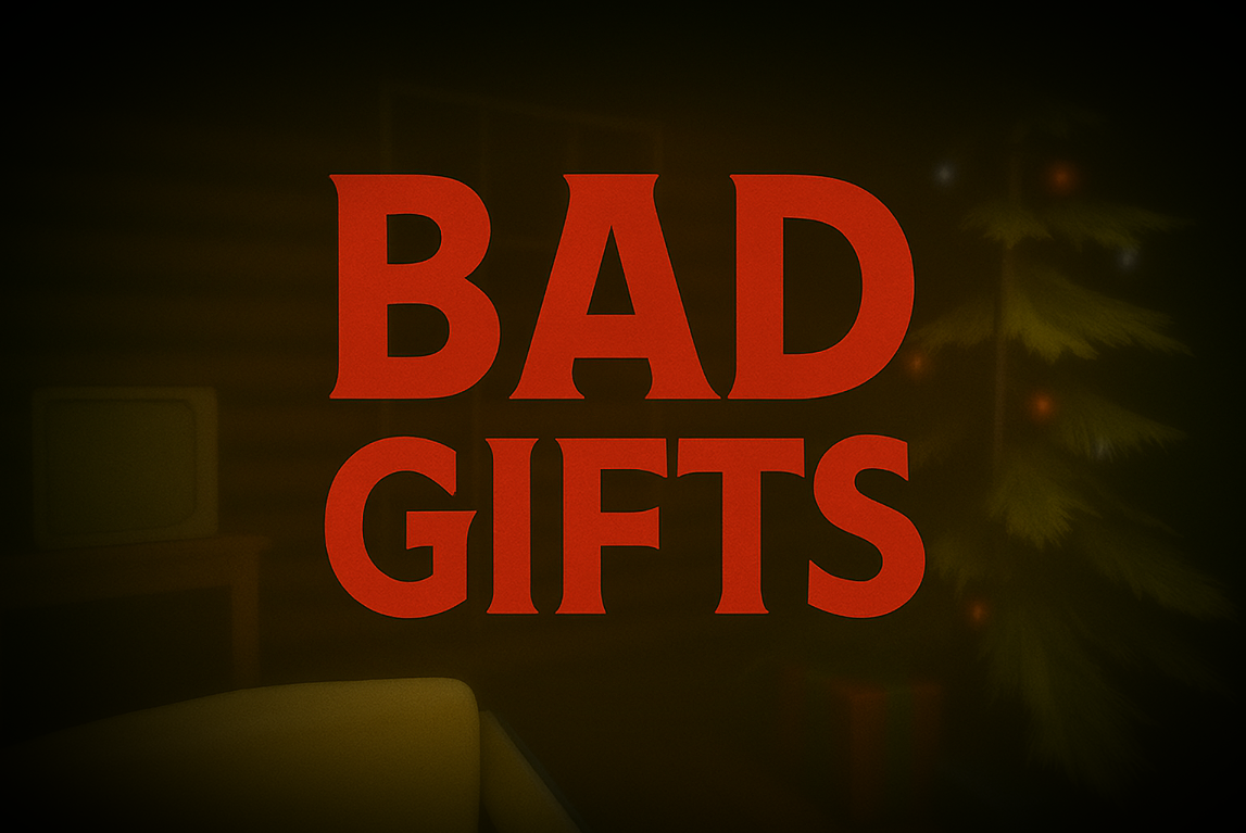 Bad Gifts