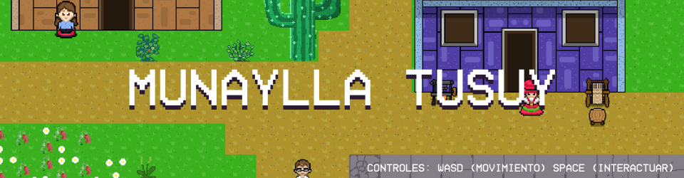 Munaylla Tusuy | Patrimonio Game Jam 2025