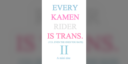 Cover image for Every Kamen Rider Is Trans 2