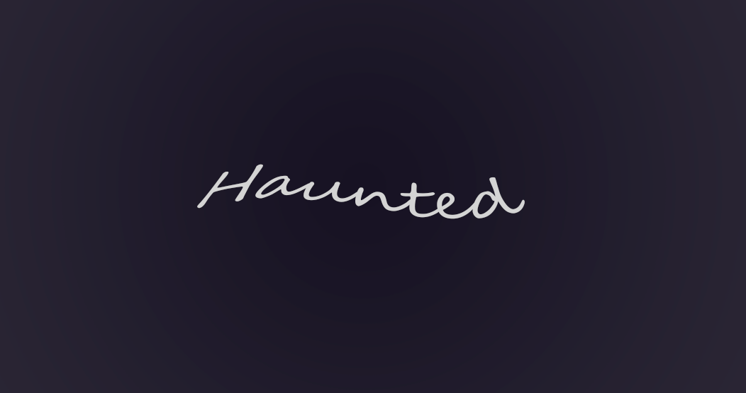 Haunted