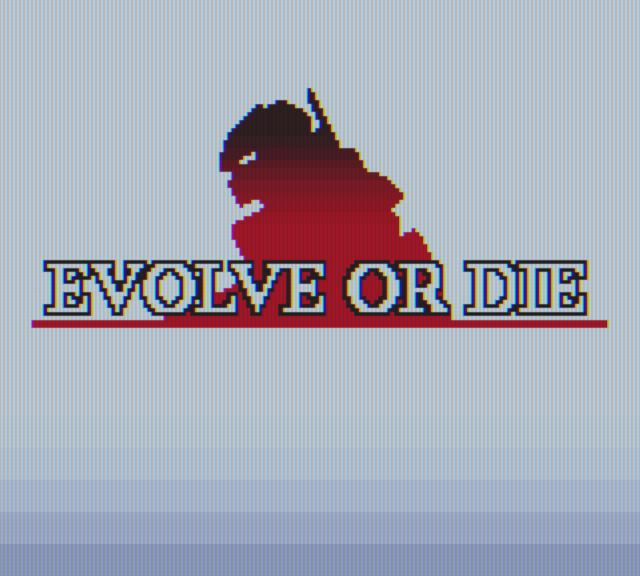 Evolve Or Die