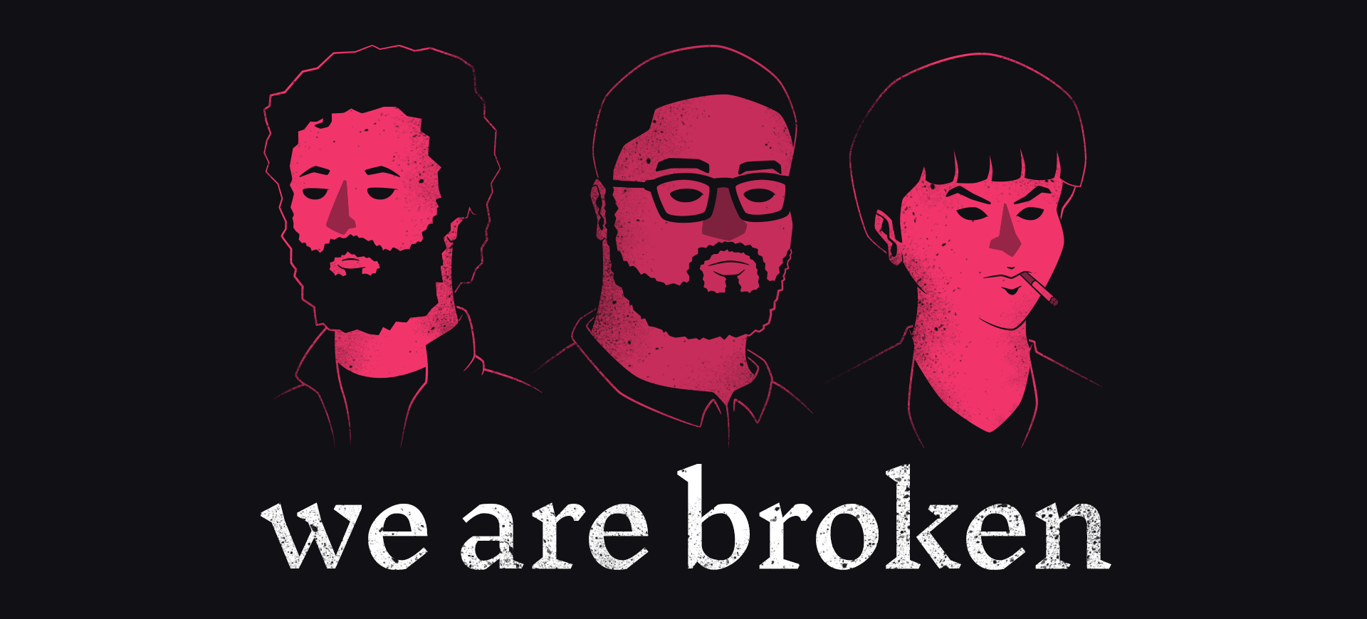 we are broken