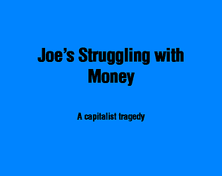 Joe's Struggling with Money