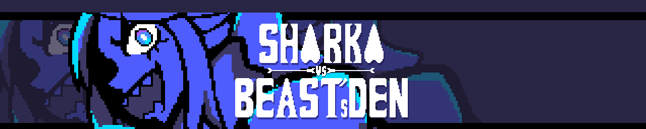 SHARKA VS BEAST'S DEN
