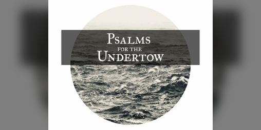 Cover image for Psalms for the Undertow