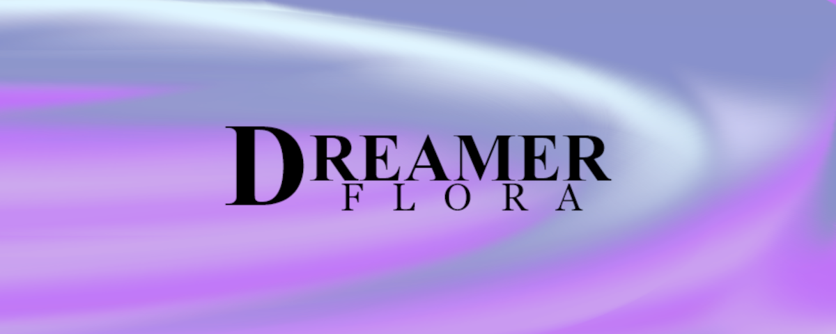 Dreamer: Flora