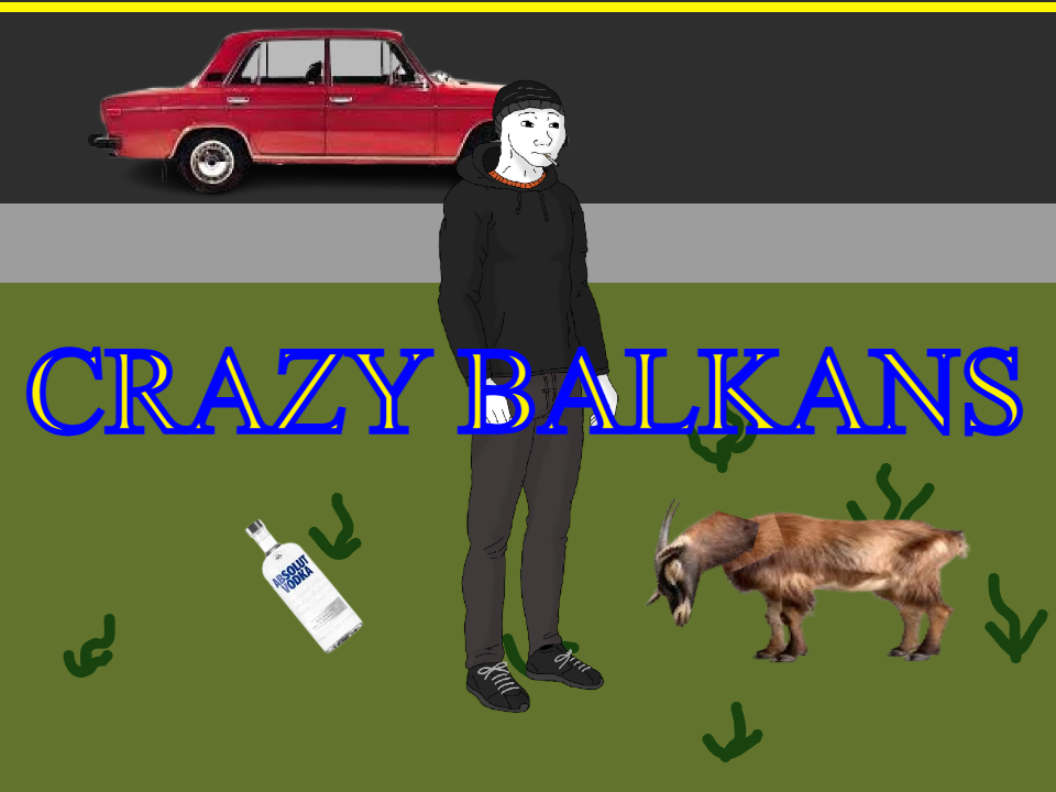 CRAZY BALKANS!
