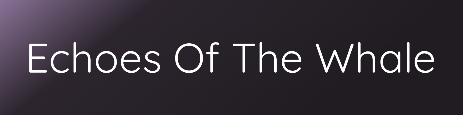 Echoes Of The Whale (Jame Gam #50 Submission)