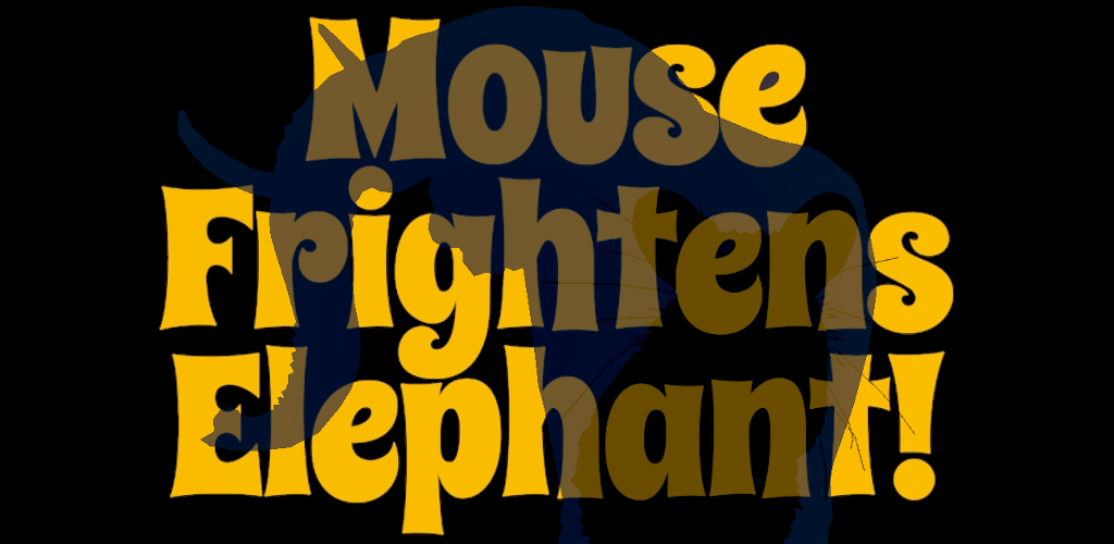 Mouse Frightens Elephant (Android)