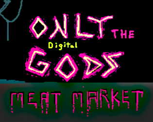 Cover image for only the digital gods: MEAT MARKET