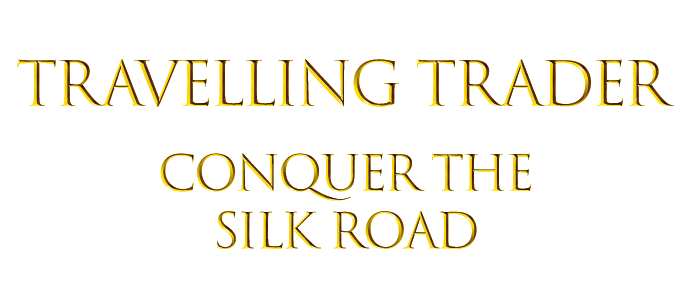 Travelling Trader: Conquer the Silk Road