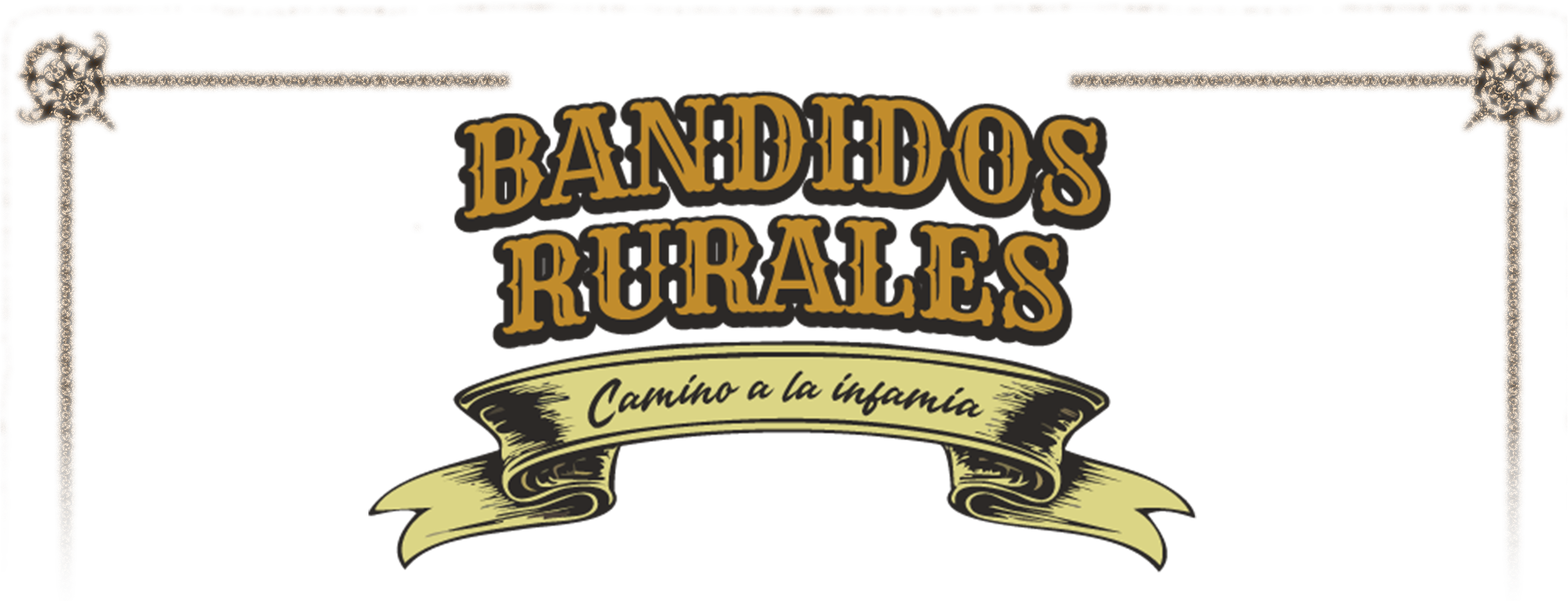 Bandidos Rurales: Camino a la Infamia