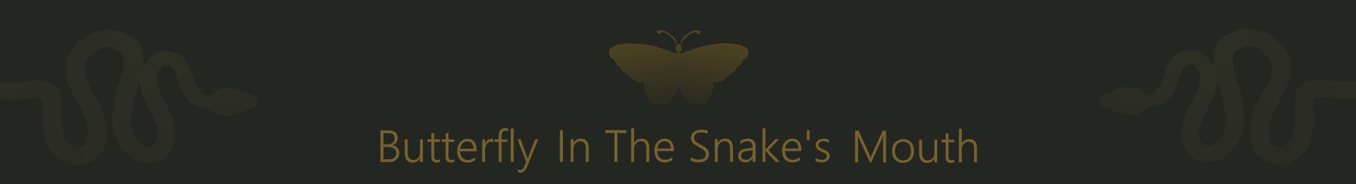 Butterfly In The Snake's Mouth (Demo)
