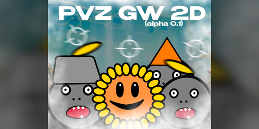 Cover image for PVZ GW 2D 0.1(REUPLOAD)