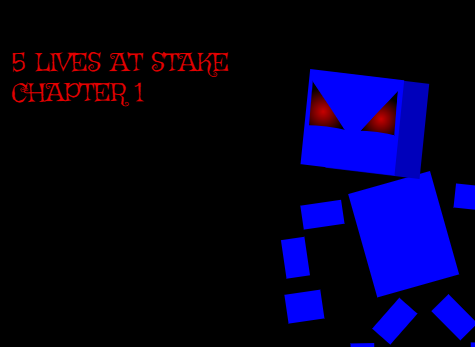 5 LIVES AT STAKE