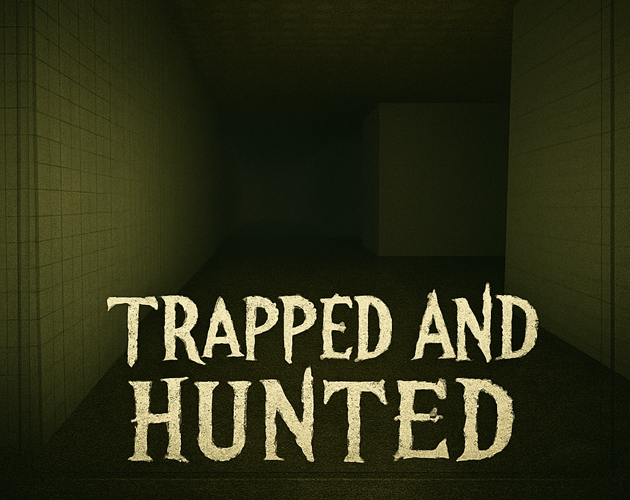 Trapped and Hunted