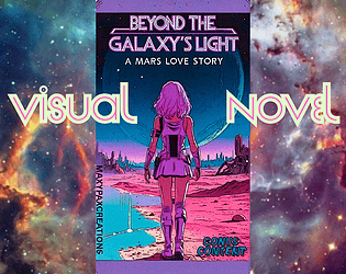 BEYOND THE GALAXYS LIGHT A MARS LOVE STORY VISUAL NOVEL