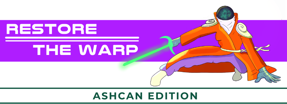 Restore the Warp: Ashcan Edition