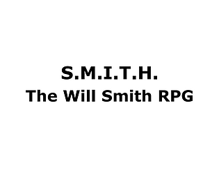 S.M.I.T.H. - The Will Smith RPG