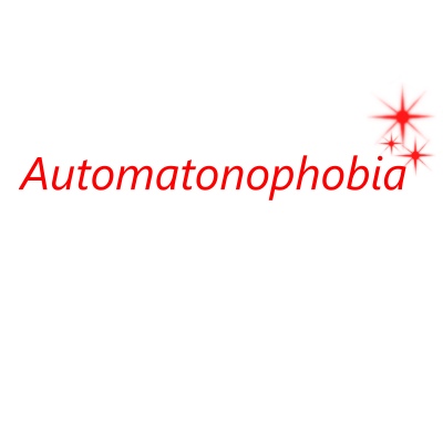 Automatonophobia