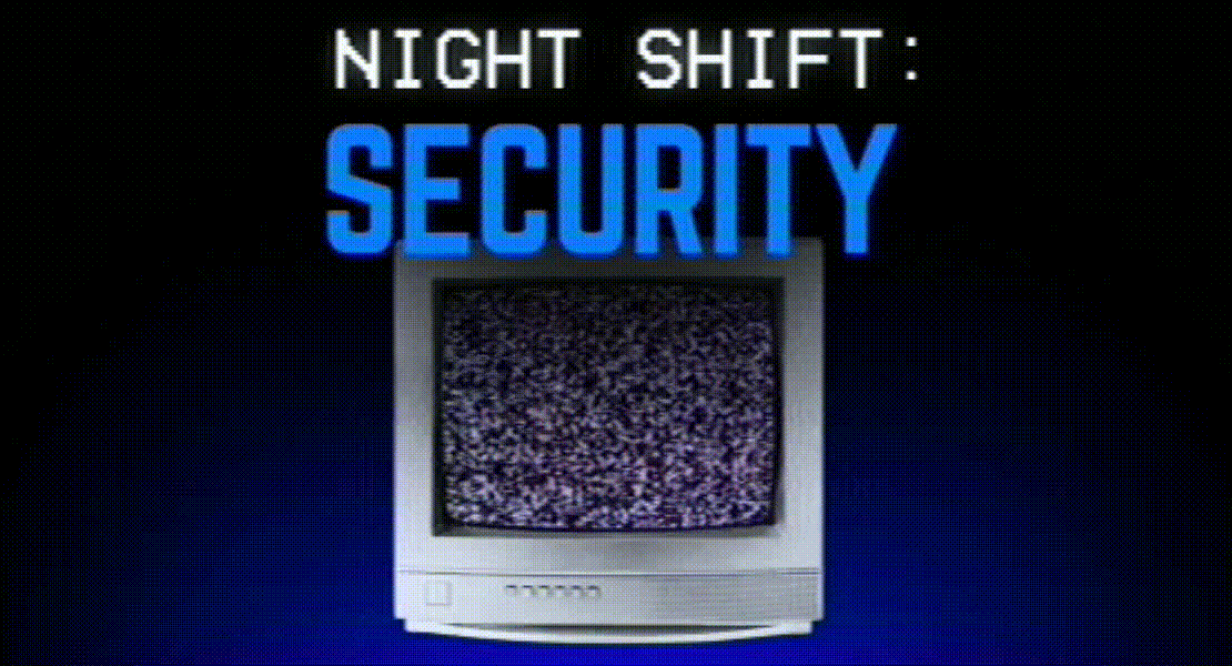 Night Shift: Security