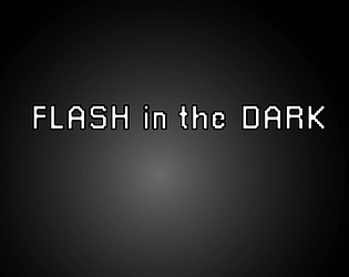 Flash in the Dark