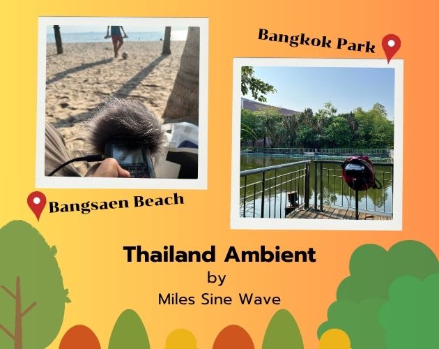 Thailand Ambient Trial by Miles Sine Wave