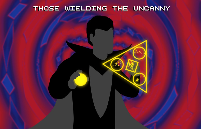 Those Wielding The Uncanny