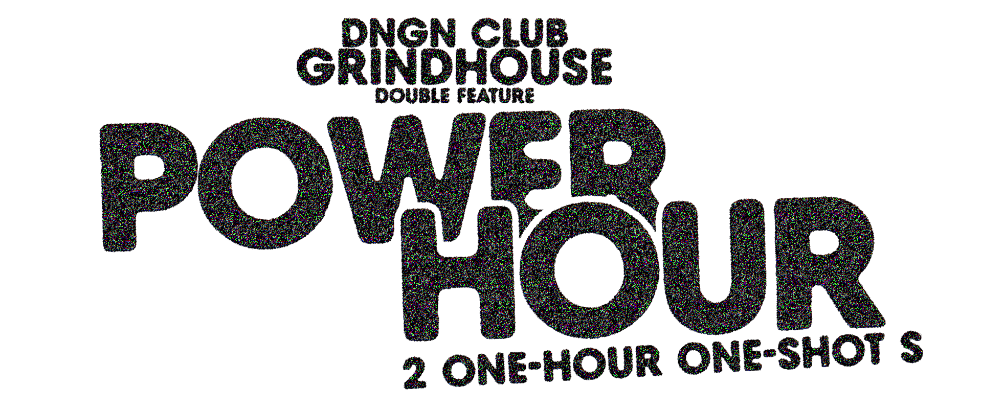 POWER HOUR: 2 ONE-HOUR ONE-SHOT S