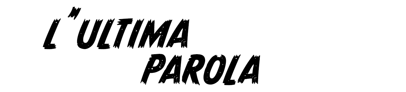L'ULTIMA PAROLA
