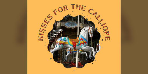 Cover image for Kisses for the Calliope