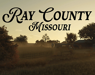 FS25 - Ray County, Missouri [Free] [Simulation]
