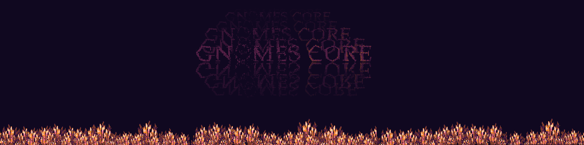 GNOMES CORE