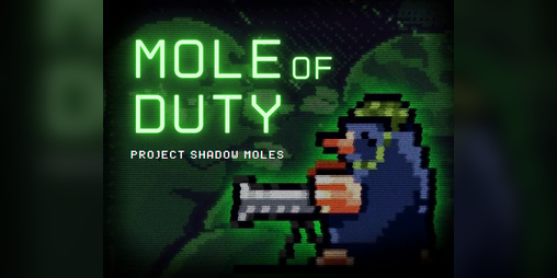 Cover image for Mole Of Duty: Project Shadow Moles