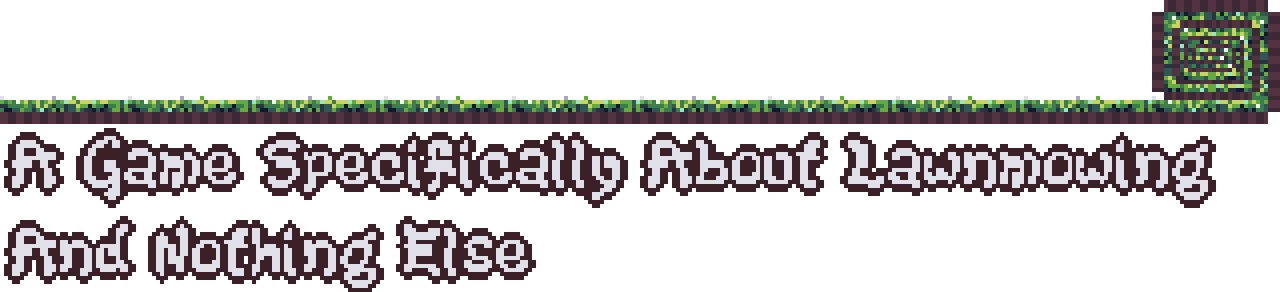 A Game Specifically About Lawnmowing And Nothing Else