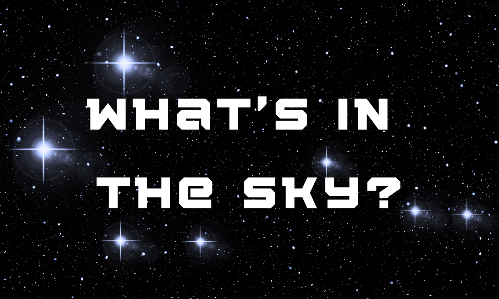 What's in the Sky?