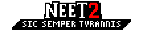 NEET 2: Sic Semper Tyrannis