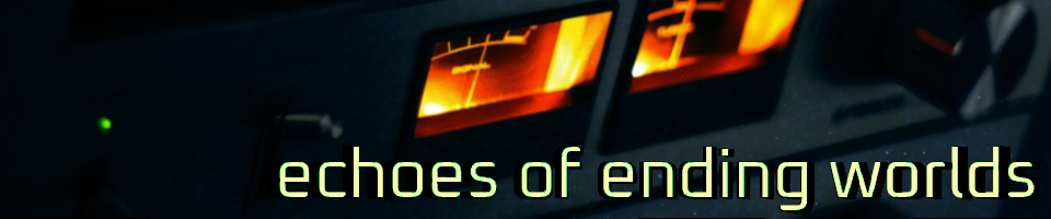 Echoes of Ending Worlds