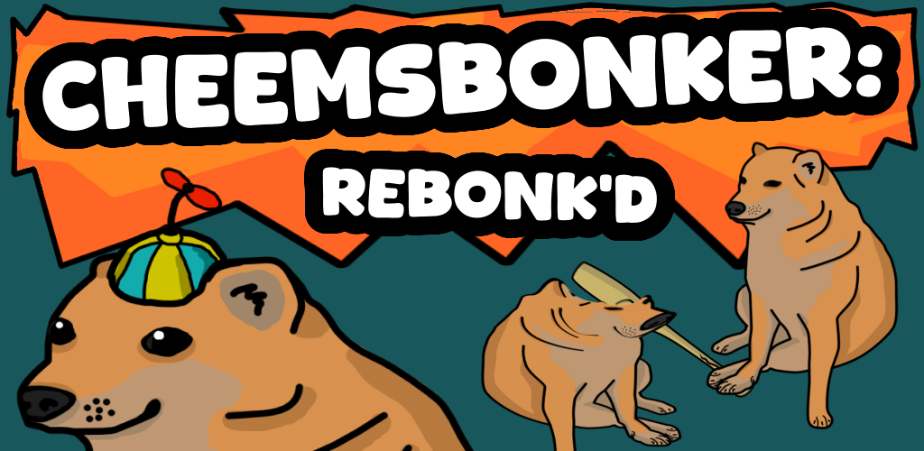 Cheemsbonker: REBONK'D